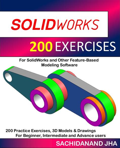 2 From the Start menu, click All Programs, SolidWorks, SolidWorks. . Solidworks 200 exercises pdf free download